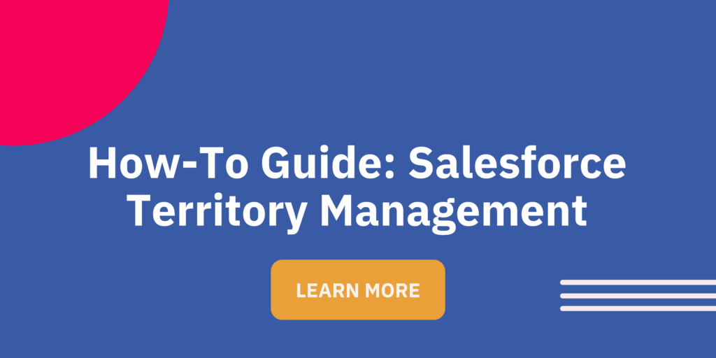 How-To Guide: Salesforce Territory Management